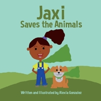 Jaxi Saves the Animals 1543970354 Book Cover