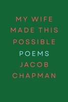 My Wife Made This Possible 1948521334 Book Cover