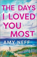 The Days I Loved You Most: A Novel 0778310477 Book Cover