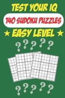 Test Your IQ: 140 Sudoku Puzzles - Easy Level: 72 Pages Book Sudoku Puzzles - Tons of Fun for your Brain! B087R9LSLX Book Cover