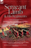 Sergeant Lamb & His Regiments - A Recollection and History of the American War of Independence with the 9th Foot & Royal Welsh Fuzileers 1915234972 Book Cover