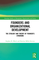 Founders and Organizational Development: The Etiology and Theory of Founder's Syndrome 0367479834 Book Cover