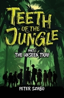 Teeth of the Jungle: The Unseen Trap 1763795918 Book Cover