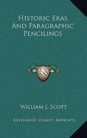 Historic Eras and Paragraphic Pencilings 0548456887 Book Cover