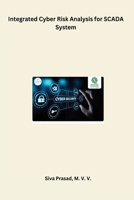 Integrated Cyber Risk Analysis for SCADA System B0BXK28M3L Book Cover