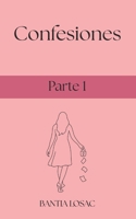 Confesiones: Parte 1 (Spanish Edition) B0F9DQ76P3 Book Cover