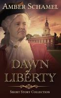 Dawn of Liberty 0692698485 Book Cover