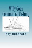Willy Goes Commercial Fishing: Colour Edition 1544733356 Book Cover