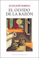 El Olvido De La Razon/ the Oblivion of Reasoning 9500727641 Book Cover