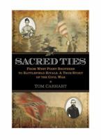 Sacred Ties: From West Point Brothers to Battlefield Rivals: A True Story of the Civil War 0425239101 Book Cover