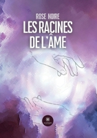 Les racines de l'âme B0CKMHXQWY Book Cover