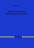 Interaction of Proteins with Spherical Polyelectrolyte Brushes 3832528660 Book Cover