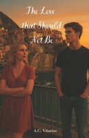 The Love The Should Not Be B0F7F4WM4H Book Cover