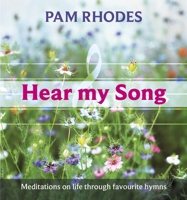 Hear My Song: Meditations on life through favourite hymns 0281061939 Book Cover