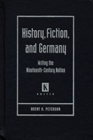 History, Fiction, and Germany: Writing the Nineteenth-Century Nation 0814332005 Book Cover