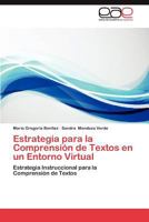 Estrategia para la Comprensión de Textos en un Entorno Virtual: Estrategia Instruccional para la Comprensión de Textos 3659063495 Book Cover