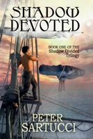 Shadow Devoted: Book One of the Shadow Divided Trilogy 1733574522 Book Cover