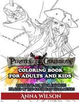 Pirates of the Caribbean Coloring Book for Adults & Kids: Coloring All Your Favorite Pirates of the Caribbean Characters 1543147011 Book Cover