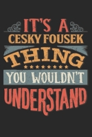 It's A Cesky Fousek Thing You Wouldn't Understand: Gift For Cesky Fousek Lover 6x9 Planner Journal 1698318820 Book Cover