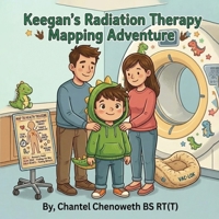 Keegan's Radiation Therapy: Mapping Adventure B0GZYCSBTP Book Cover