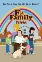 F is for Family Trivia: Are You a True Fan of F is for Family?: About F is for Family Sitcom B08R8N2KKJ Book Cover