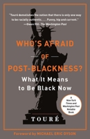 Who's Afraid of Post-Blackness?: What It Means to Be Black Now 1439177562 Book Cover