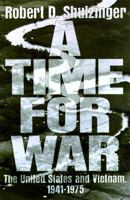 A Time for War: The United States and Vietnam, 1941-1975 0195125010 Book Cover