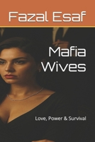 Mafia Wives: Love, Power & Survival B0FDWRD56N Book Cover