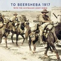 TO BEERSHEBA 1917 1922384917 Book Cover