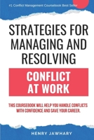 Strategies for Managing & Resolving Conflict at Work B0BTRPGR84 Book Cover