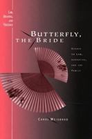 Butterfly, the Bride: Essays on Law, Narrative, and the Family (Law, Meaning, and Violence) 0472109219 Book Cover