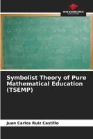 Symbolist Theory of Pure Mathematical Education (TSEMP) 6209929281 Book Cover