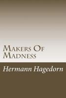 Makers of Madness 1502451956 Book Cover