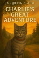 Charlie's Great Adventure B0DGGHYR6K Book Cover