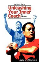 Joe Wang's Code to Unleashing Your Inner Coach 1453622144 Book Cover