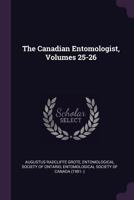 The Canadian Entomologist, Volumes 25-26 1144678439 Book Cover