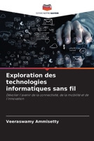 Exploration des technologies informatiques sans fil: Dévoiler l'avenir de la connectivité, de la mobilité et de l'innovation (French Edition) 3330510374 Book Cover