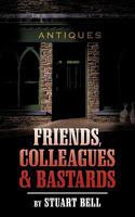 Friends,Colleagues and Bastards 1456774271 Book Cover