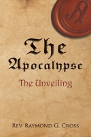 The Apocalypse The Unveiling 1646699815 Book Cover