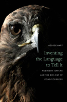 Inventing the Language to Tell It: Robinson Jeffers and the Biology of Consciousness 0823254895 Book Cover