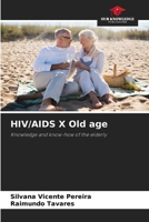 HIV/AIDS X Old age: Knowledge and know-how of the elderly 6206012271 Book Cover