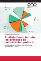Análisis financiero de los procesos de contratación pública: Un fracaso procedimental del estado venezolano (2007) 6202165456 Book Cover