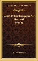 What Is The Kingdom Of Heaven? 0548709106 Book Cover