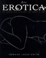 Ars Erotica: An Arousing History of Erotic Art 0847820602 Book Cover