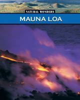 The Mauna Loa: The Largest Volcano in the United States (Natural Wonders) 1791108547 Book Cover