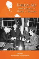 Foreign Aid and the Legacy of Harry S. Truman 1612481221 Book Cover