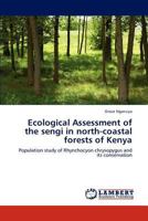 Ecological Assessment of the sengi in north-coastal forests of Kenya: Population study of Rhynchocyon chrysopygus and its conservation 3845416815 Book Cover