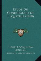 Etude Du Condurango De L'Equateur (1898) 1160293821 Book Cover