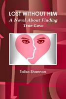 Lost Without Him 1329033353 Book Cover