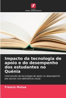 Impacto da tecnologia de apoio e do desempenho dos estudantes no Quénia: Intervenção da tecnologia de apoio no desempenho dos alunos com deficiência visual 6206061876 Book Cover